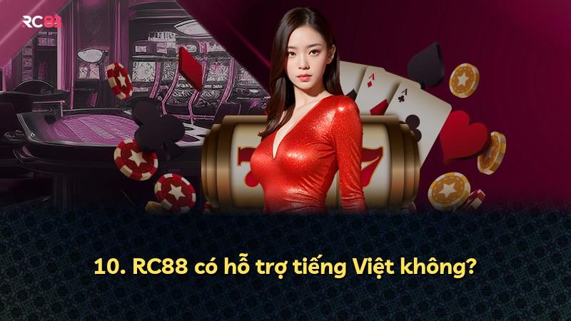 10. RC88 có hỗ trợ tiếng Việt không?