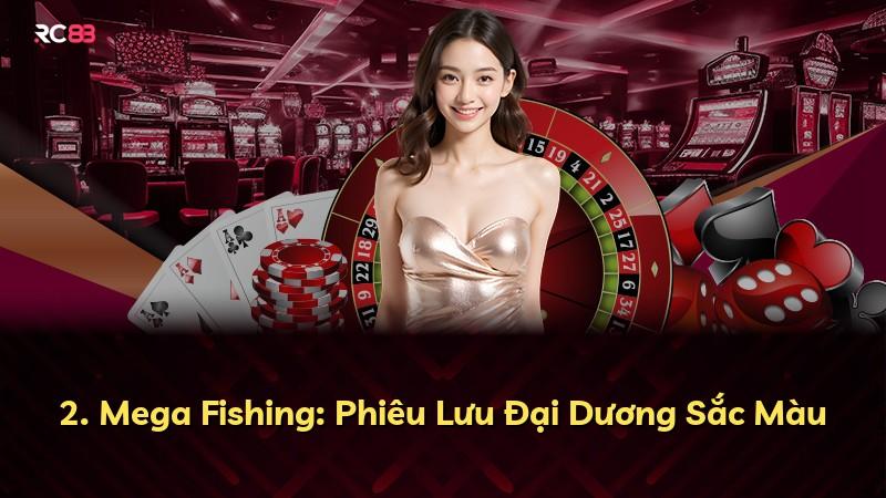 2. Mega Fishing: Phiêu Lưu Đại Dương Sắc Màu