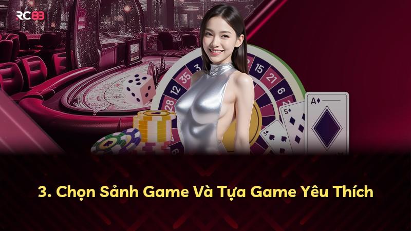 3. Chọn Sảnh Game Và Tựa Game Yêu Thích