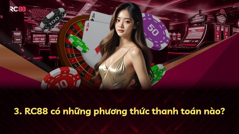 3. RC88 có những phương thức thanh toán nào?