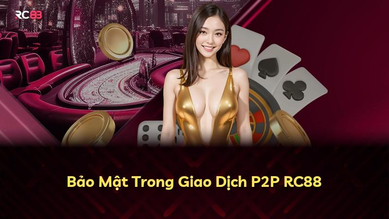 Bảo Mật Trong Giao Dịch P2P RC88
