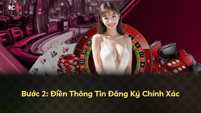 Bước 2: Điền Thông Tin Đăng Ký Chính Xác