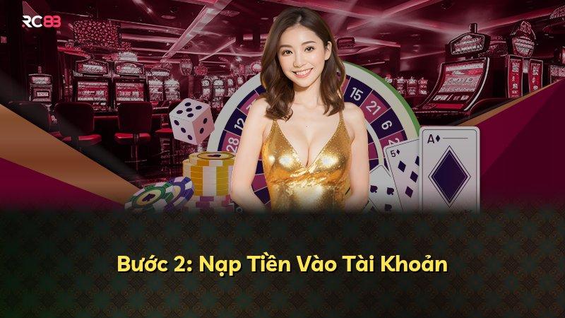 Bước 2: Nạp Tiền Vào Tài Khoản