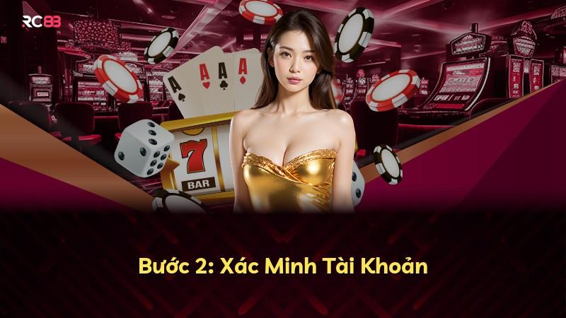 Bước 2: Xác Minh Tài Khoản