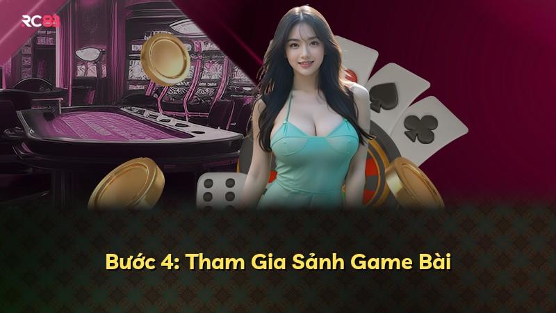 Bước 4: Tham Gia Sảnh Game Bài