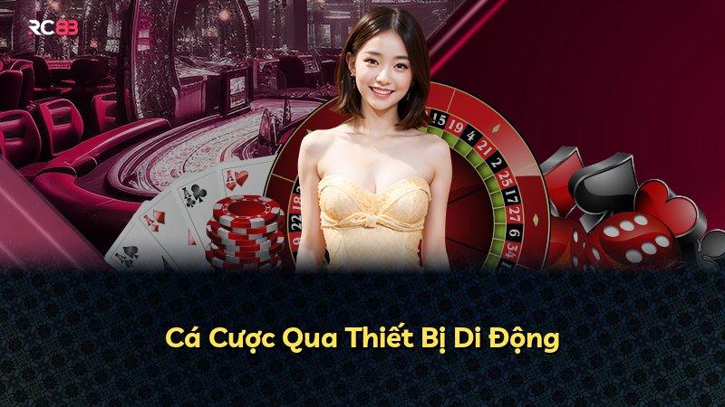 Cá Cược Qua Thiết Bị Di Động