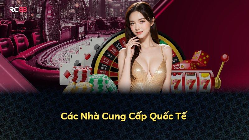 Các Nhà Cung Cấp Quốc Tế