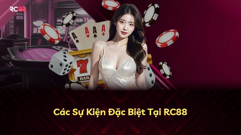 Các Sự Kiện Đặc Biệt Tại RC88