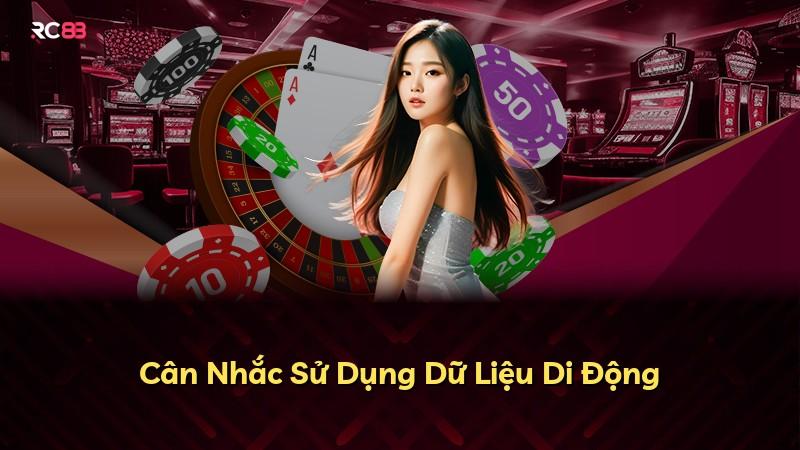 Cân Nhắc Sử Dụng Dữ Liệu Di Động