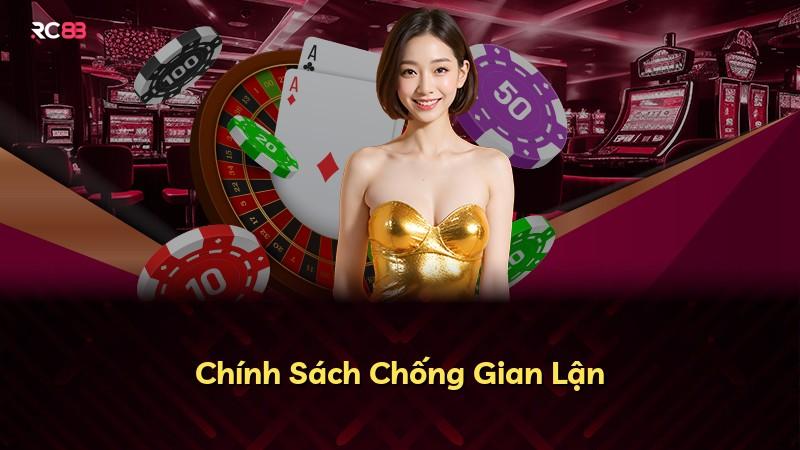 Chính Sách Chống Gian Lận