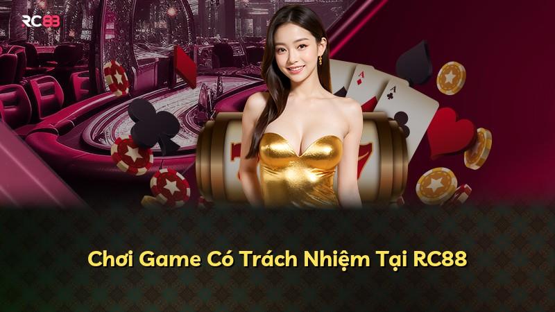 Chơi Game Có Trách Nhiệm Tại RC88