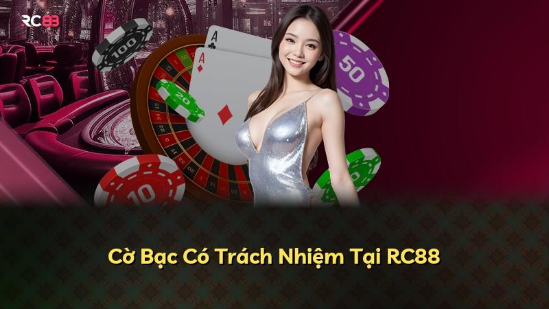 Cờ Bạc Có Trách Nhiệm Tại RC88