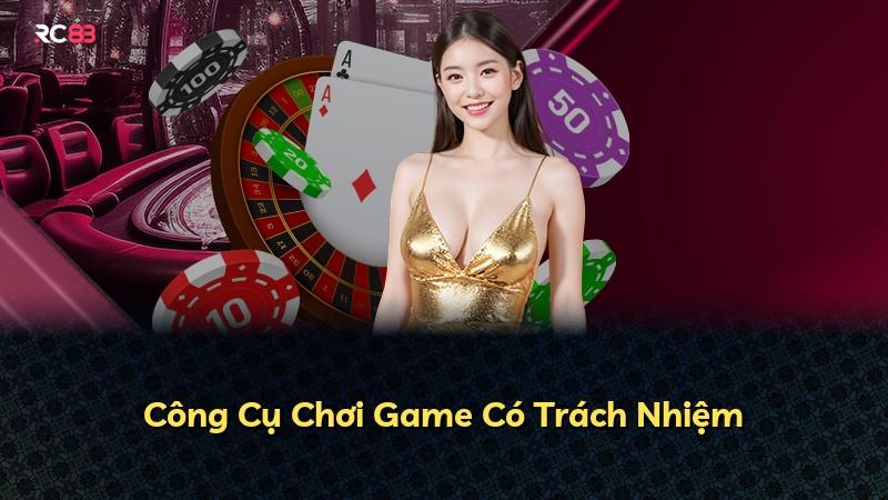 Công Cụ Chơi Game Có Trách Nhiệm