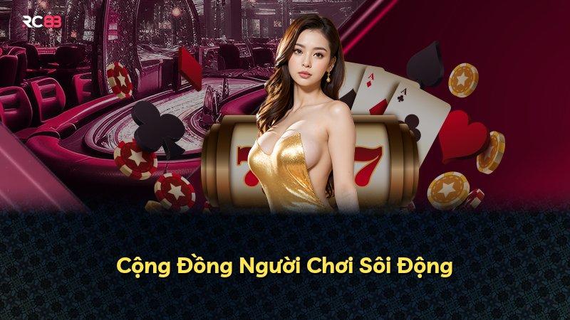 Cộng Đồng Người Chơi Sôi Động