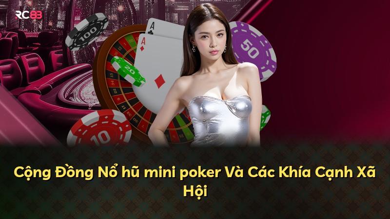 Cộng Đồng Nổ hũ mini poker Và Các Khía Cạnh Xã Hội