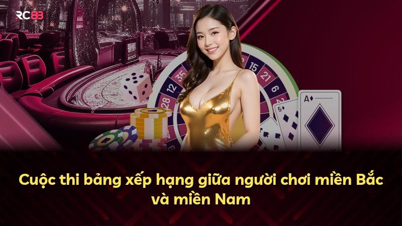 Cuộc thi bảng xếp hạng giữa người chơi miền Bắc và miền Nam