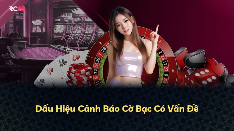 Dấu Hiệu Cảnh Báo Cờ Bạc Có Vấn Đề