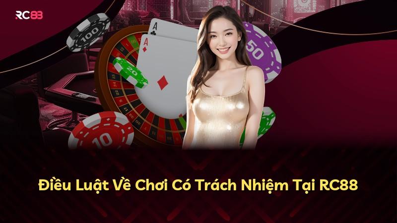 Điều Luật Về Chơi Có Trách Nhiệm Tại RC88