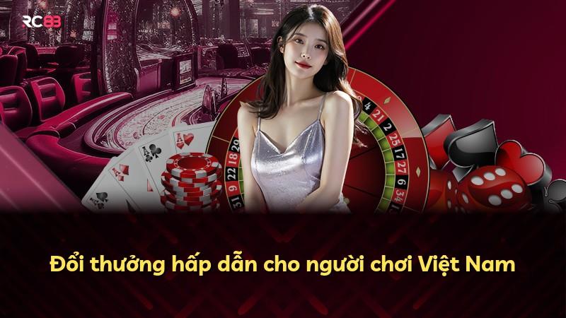 Đổi thưởng hấp dẫn cho người chơi Việt Nam