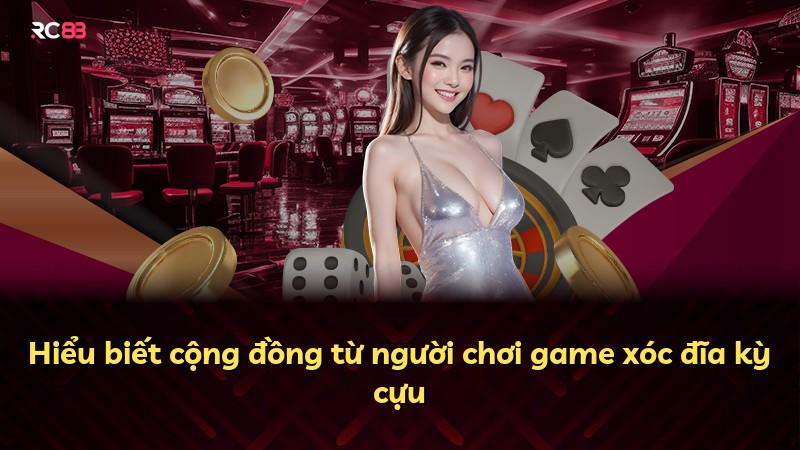 Hiểu biết cộng đồng từ người chơi game xóc đĩa kỳ cựu