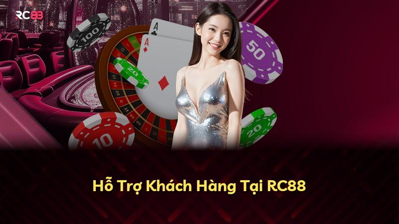 Hỗ Trợ Khách Hàng Tại RC88