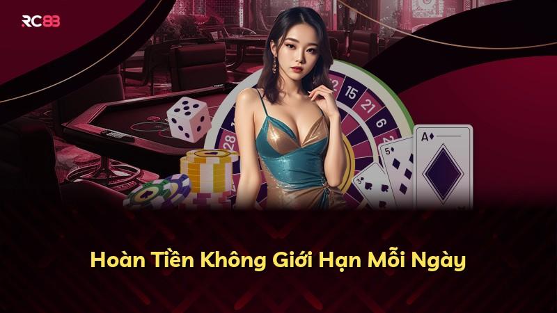 Hoàn Tiền Không Giới Hạn Mỗi Ngày