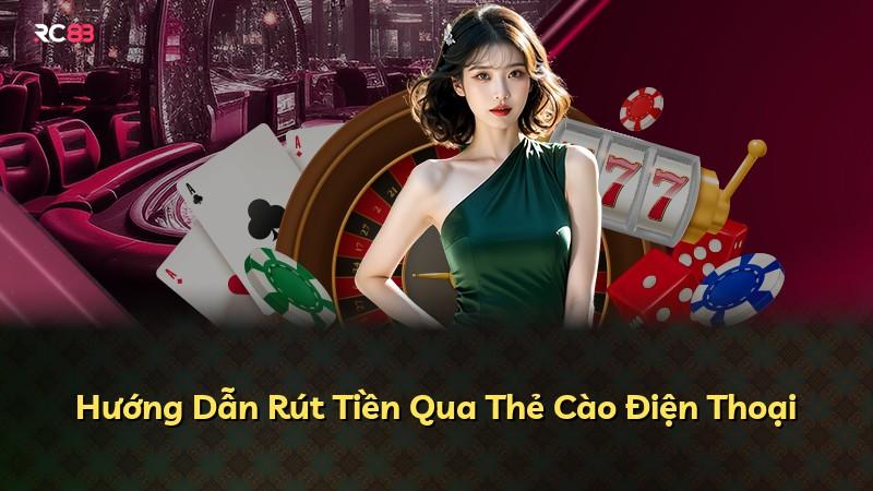 Hướng Dẫn Rút Tiền Qua Thẻ Cào Điện Thoại