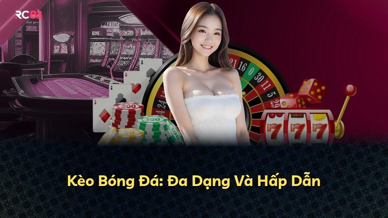 Kèo Bóng Đá: Đa Dạng Và Hấp Dẫn