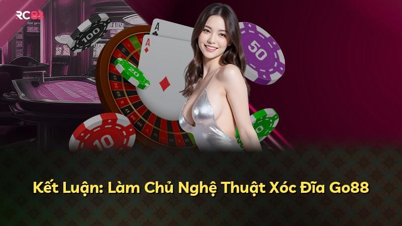 Kết Luận: Làm Chủ Nghệ Thuật Xóc Đĩa Go88