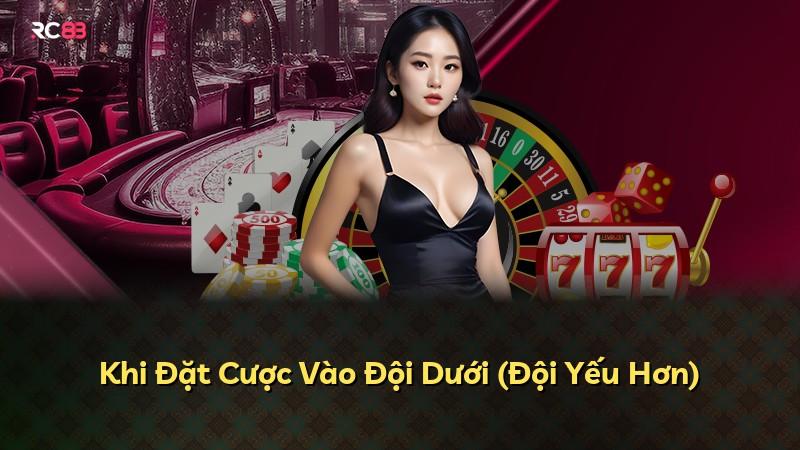 Khi Đặt Cược Vào Đội Dưới (Đội Yếu Hơn)