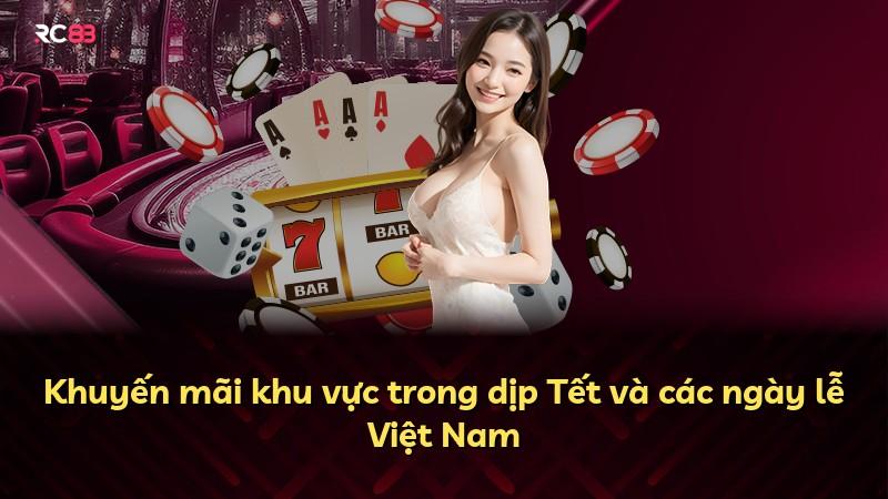 Khuyến mãi khu vực trong dịp Tết và các ngày lễ Việt Nam