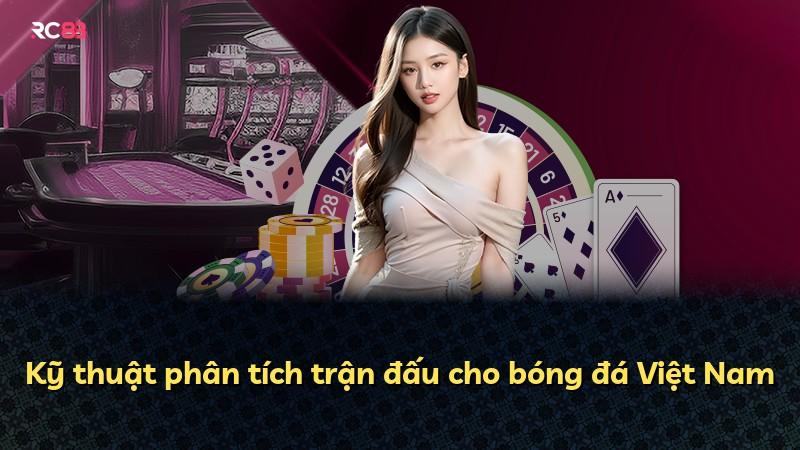 Kỹ thuật phân tích trận đấu cho bóng đá Việt Nam