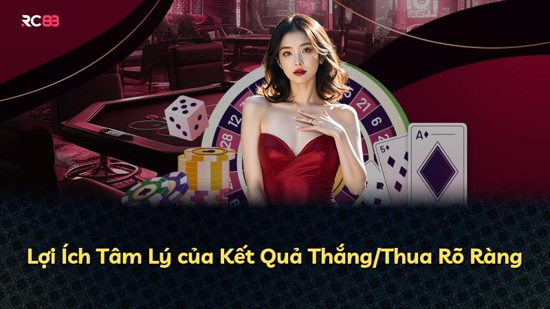 Lợi Ích Tâm Lý của Kết Quả Thắng/Thua Rõ Ràng