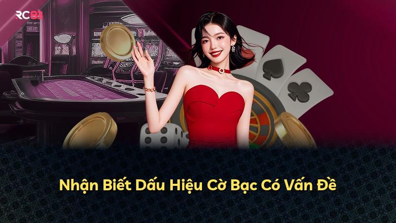 Nhận Biết Dấu Hiệu Cờ Bạc Có Vấn Đề