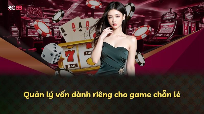 Quản lý vốn dành riêng cho game chẵn lẻ
