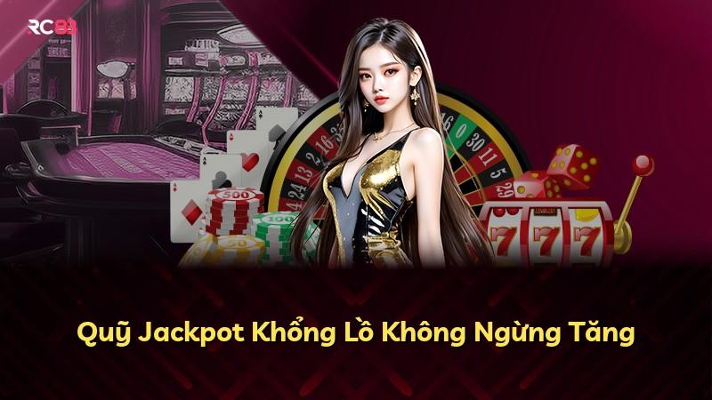 Quỹ Jackpot Khổng Lồ Không Ngừng Tăng