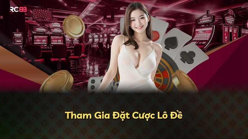 Tham Gia Đặt Cược Lô Đề