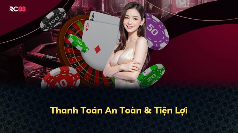 Thanh Toán An Toàn & Tiện Lợi