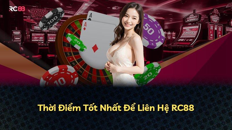 Thời Điểm Tốt Nhất Để Liên Hệ RC88