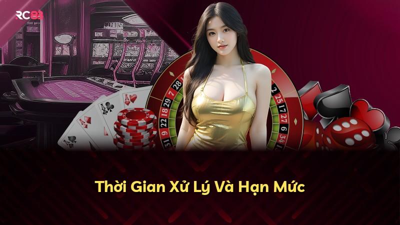 Thời Gian Xử Lý Và Hạn Mức