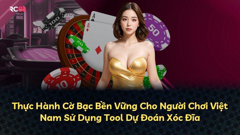 Thực Hành Cờ Bạc Bền Vững Cho Người Chơi Việt Nam Sử Dụng Tool Dự Đoán Xóc Đĩa