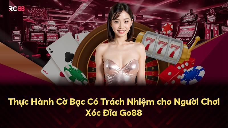Thực Hành Cờ Bạc Có Trách Nhiệm cho Người Chơi Xóc Đĩa Go88