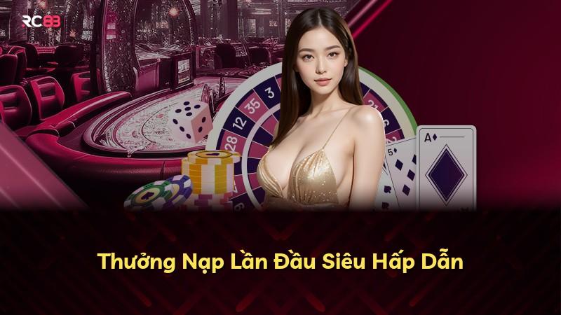 Thưởng Nạp Lần Đầu Siêu Hấp Dẫn