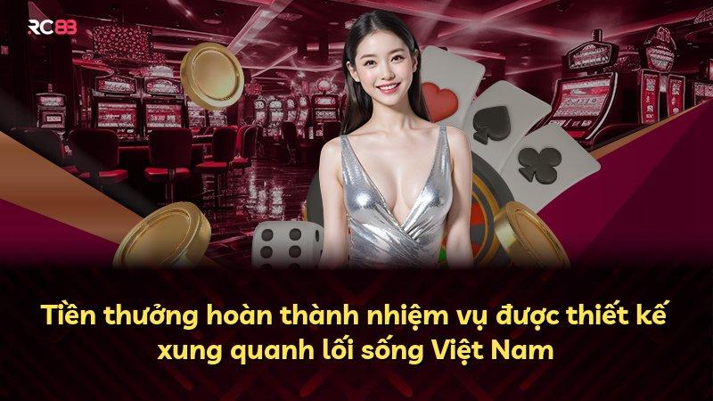 Tiền thưởng hoàn thành nhiệm vụ được thiết kế xung quanh lối sống Việt Nam