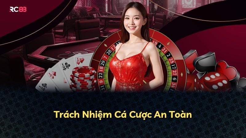 Trách Nhiệm Cá Cược An Toàn