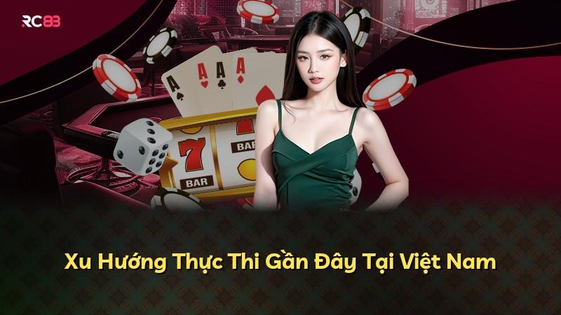 Xu Hướng Thực Thi Gần Đây Tại Việt Nam