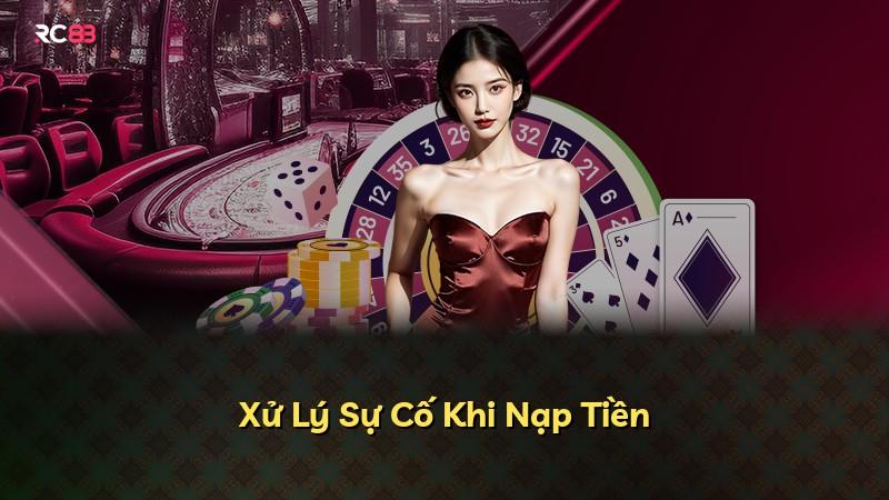 Xử Lý Sự Cố Khi Nạp Tiền