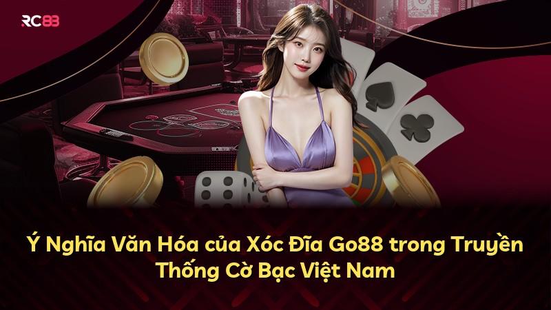 Ý Nghĩa Văn Hóa của Xóc Đĩa Go88 trong Truyền Thống Cờ Bạc Việt Nam